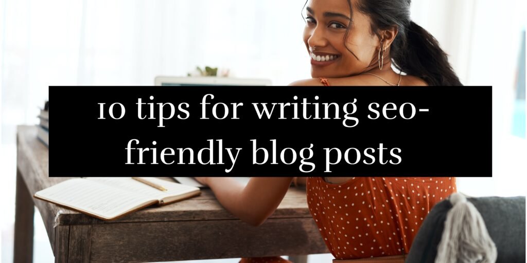 10 tips for writing seo-friendly blog posts